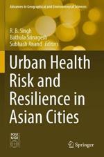 Urban Health Risk and Resilience in Asian Cities