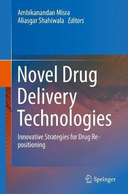 Novel Drug Delivery Technologies: Innovative Strategies for Drug Re-positioning - cover