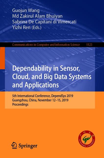 Dependability in Sensor, Cloud, and Big Data Systems and Applications