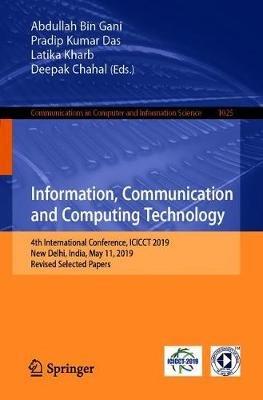 Information, Communication and Computing Technology: 4th International Conference, ICICCT 2019, New Delhi, India, May 11, 2019, Revised Selected Papers - cover