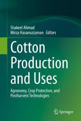 Cotton Production and Uses: Agronomy, Crop Protection, and Postharvest Technologies - cover