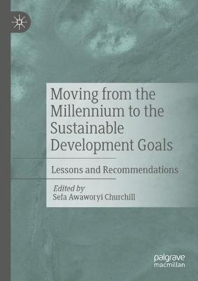 Moving from the Millennium to the Sustainable Development Goals: Lessons and Recommendations - cover