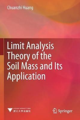 Limit Analysis Theory of the Soil Mass and Its Application - Chuanzhi Huang - cover