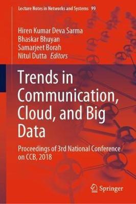 Trends in Communication, Cloud, and Big Data: Proceedings of 3rd National Conference on CCB, 2018 - cover