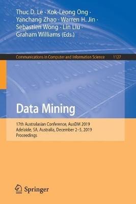 Data Mining: 17th Australasian Conference, AusDM 2019, Adelaide, SA, Australia, December 2–5, 2019, Proceedings - cover