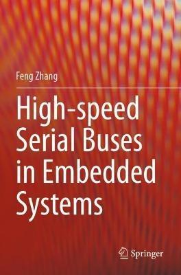 High-speed Serial Buses in Embedded Systems - Feng Zhang - cover
