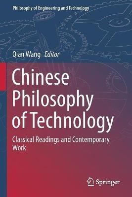 Chinese Philosophy of Technology: Classical Readings and Contemporary Work - cover