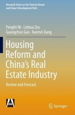 Housing Reform and China’s Real Estate Industry: Review and Forecast - Pengfei Ni,Linhua Zou,Guangchun Gao - cover