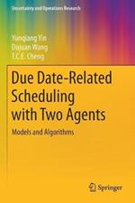 Due Date-Related Scheduling with Two Agents: Models and Algorithms