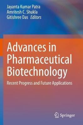 Advances in Pharmaceutical Biotechnology: Recent Progress and Future Applications - cover