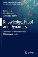 Knowledge, Proof and Dynamics: The Fourth Asian Workshop on Philosophical Logic