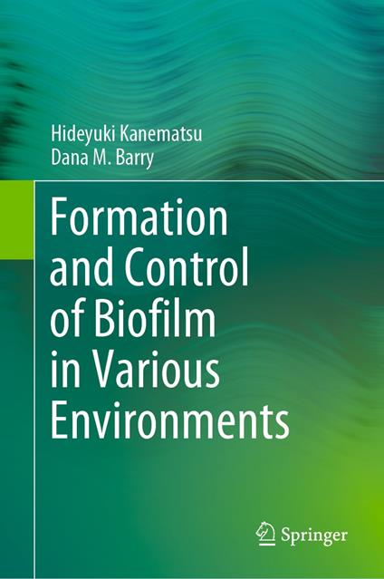 Formation and Control of Biofilm in Various Environments