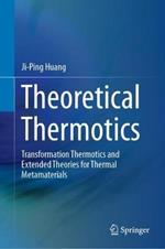 Theoretical Thermotics: Transformation Thermotics and Extended Theories for Thermal Metamaterials