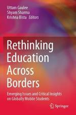Rethinking Education Across Borders: Emerging Issues and Critical Insights on Globally Mobile Students