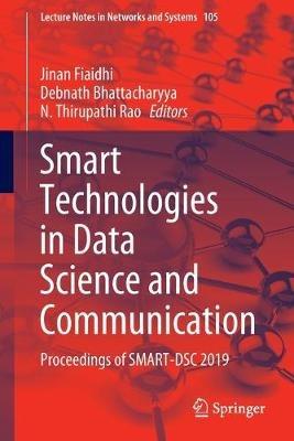 Smart Technologies in Data Science and Communication: Proceedings of SMART-DSC 2019 - cover