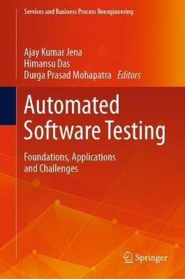 Automated Software Testing: Foundations, Applications and Challenges - cover