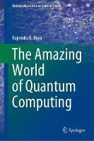 The Amazing World of Quantum Computing - Rajendra K. Bera - cover