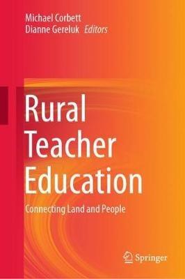 Rural Teacher Education: Connecting Land and People - cover