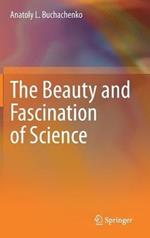 The Beauty and Fascination of Science