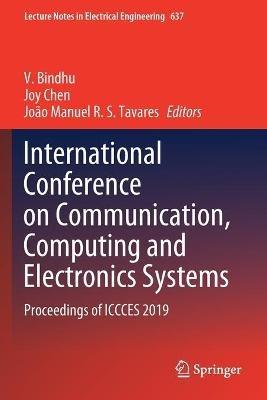 International Conference on Communication, Computing and Electronics Systems: Proceedings of ICCCES 2019 - cover