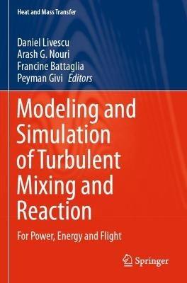 Modeling and Simulation of Turbulent Mixing and Reaction: For Power, Energy and Flight - cover