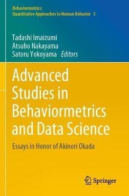 Advanced Studies in Behaviormetrics and Data Science: Essays in Honor of Akinori Okada - cover