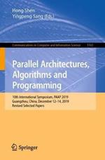 Parallel Architectures, Algorithms and Programming: 10th International Symposium, PAAP 2019, Guangzhou, China, December 12–14, 2019, Revised Selected Papers