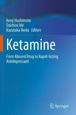 Ketamine: From Abused Drug to Rapid-Acting Antidepressant - cover