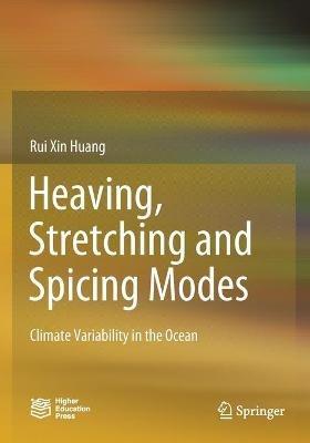 Heaving, Stretching and Spicing Modes: Climate Variability in the Ocean - Rui Xin Huang - cover