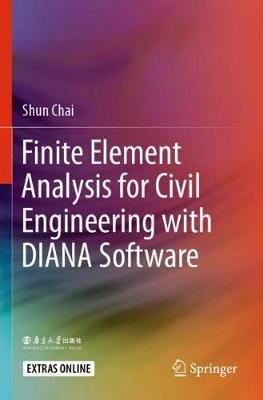 Finite Element Analysis for Civil Engineering with DIANA Software - Shun Chai - cover