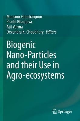 Biogenic Nano-Particles and their Use in Agro-ecosystems - cover