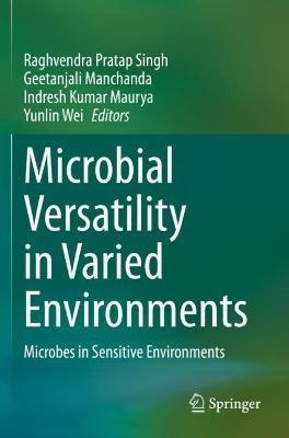 Microbial Versatility in Varied Environments: Microbes in Sensitive Environments - cover