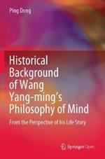 Historical Background of Wang Yang-ming’s Philosophy of Mind: From the Perspective of his Life Story