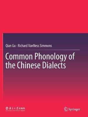 Common Phonology of the Chinese Dialects - Qian Gu,Richard VanNess Simmons - cover