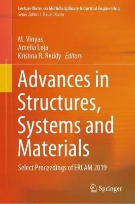 Advances in Structures, Systems and Materials: Select Proceedings of ERCAM 2019 - cover