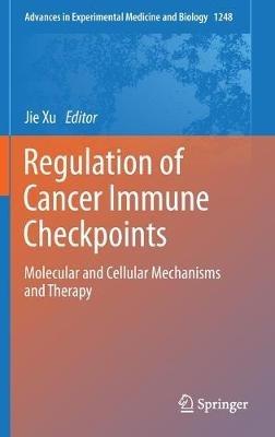 Regulation of Cancer Immune Checkpoints: Molecular and Cellular Mechanisms and Therapy - cover