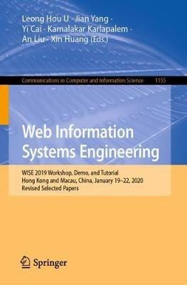 Web Information Systems Engineering: WISE 2019 Workshop, Demo, and Tutorial, Hong Kong and Macau, China, January 19–22, 2020, Revised Selected Papers - cover