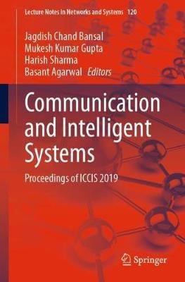 Communication and Intelligent Systems: Proceedings of ICCIS 2019 - cover