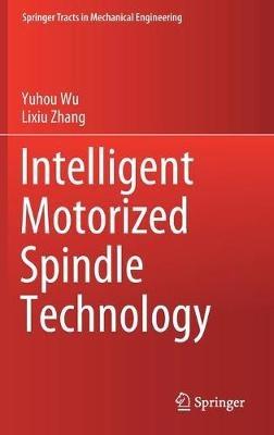 Intelligent Motorized Spindle Technology - Yuhou Wu,Lixiu Zhang - cover