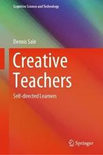 Creative Teachers: Self-directed Learners