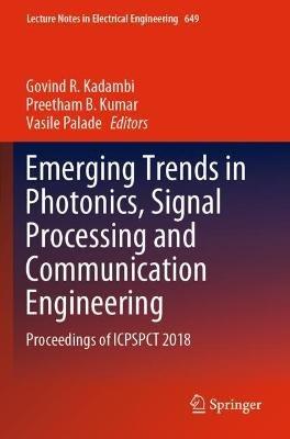 Emerging Trends in Photonics, Signal Processing and Communication Engineering: Proceedings of ICPSPCT 2018 - cover