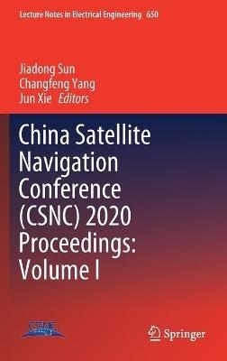 China Satellite Navigation Conference (CSNC) 2020 Proceedings: Volume I - cover