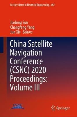 China Satellite Navigation Conference (CSNC) 2020 Proceedings: Volume III - cover