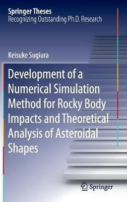 Development of a Numerical Simulation Method for Rocky Body Impacts and Theoretical Analysis of Asteroidal Shapes - Keisuke Sugiura - cover