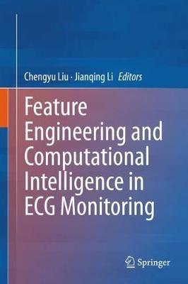 Feature Engineering and Computational Intelligence in ECG Monitoring - cover
