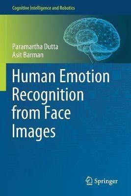 Human Emotion Recognition from Face Images - Paramartha Dutta,Asit Barman - cover