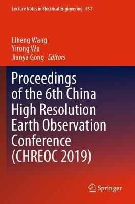 Proceedings of the 6th China High Resolution Earth Observation Conference (CHREOC 2019) - cover