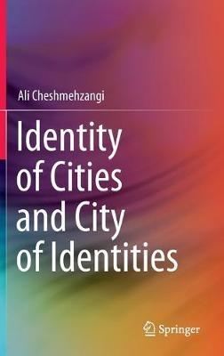 Identity of Cities and City of Identities - Ali Cheshmehzangi - cover