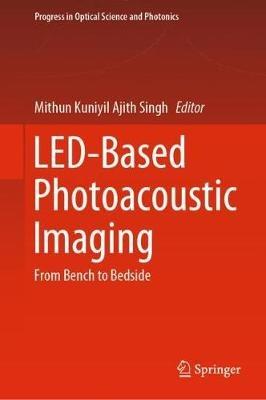 LED-Based Photoacoustic Imaging: From Bench to Bedside - cover