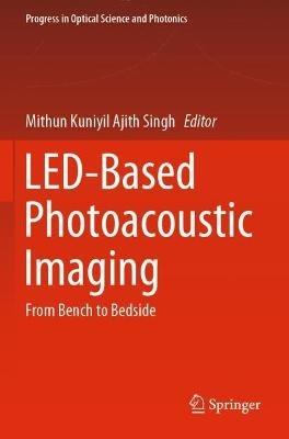 LED-Based Photoacoustic Imaging: From Bench to Bedside - cover